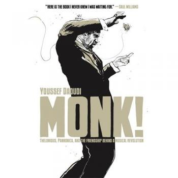 Monk!: Thelonious, Pannonica, and the Friendship Behind a Musical Revolution