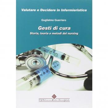 Gesti di cura. Storia, teoria e metodi del nursing