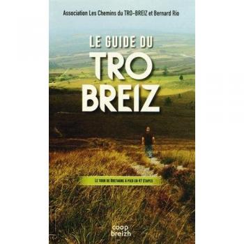 Le guide du tro breiz le tour de Bretagne à pied en 46 étapes