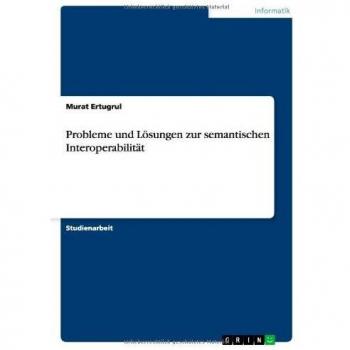 Probleme und Lösungen zur semantischen Interoperabilität