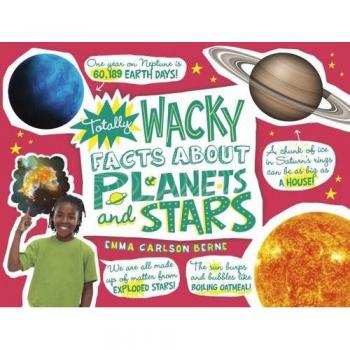 Totally Wacky Facts About Planets and Stars