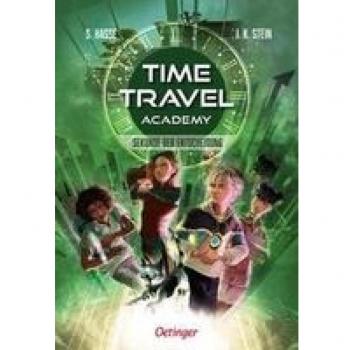 Stefanie Hasse Time Travel Academy 2. Sekunde Der Entscheidung