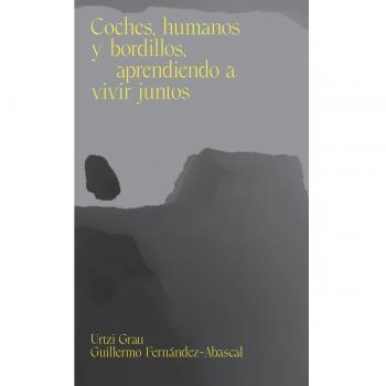 Coches, humanos y bordillos, aprendiendo a vivir juntos (Tapa blanda).