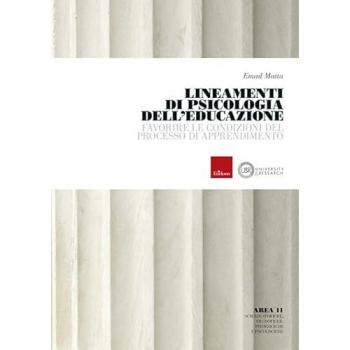 Lineamenti di psicologia dell'educazione. Favorire le condizioni del processo di apprendimento