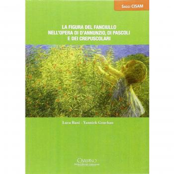 La figura del fanciullo nell'opera di D'Annunzio, di Pascoli e dei Crepuscoli