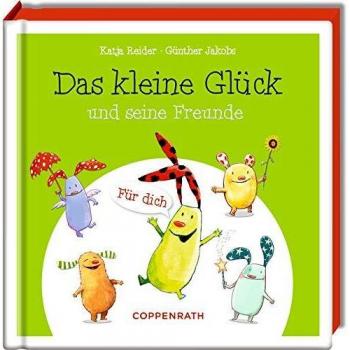 Katja Reider Das Kleine Glück Und Seine Freunde: Für Dich