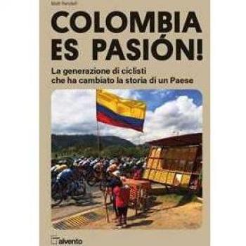 Colombia es pasión! La generazione di ciclisti che ha cambiato la...