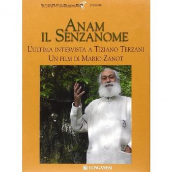 Anam il senzanome. L'ultima intervista a Tiziano Terzani. Con DVD video