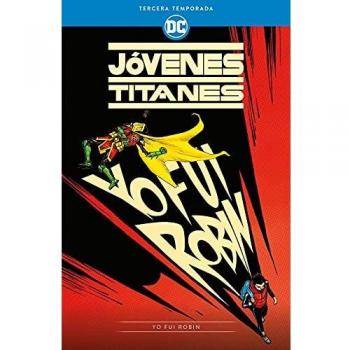 Jóvenes Titanes: Tercera temporada & Yo fui Robin.