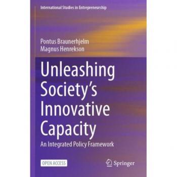 Unleashing Society’s Innovative Capacity: An Integrated Policy Framework (International Studies in Entrepreneurship, 55, Band 55)