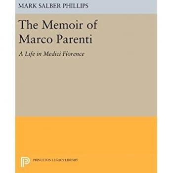 The Memoir of Marco Parenti: A Life in Medici Florence
