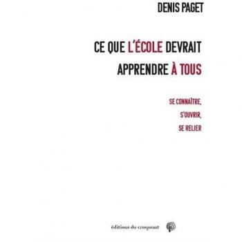 Ce que lâÃ©cole devrait apprendre Ã  tousÂ : Se connaÃ®tre Sâouvrir Se relier