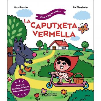Vine a jugar amb la Caputxeta Vermella
