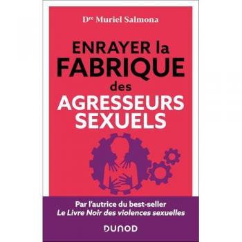 Enrayer la fabrique des agresseurs sexuels