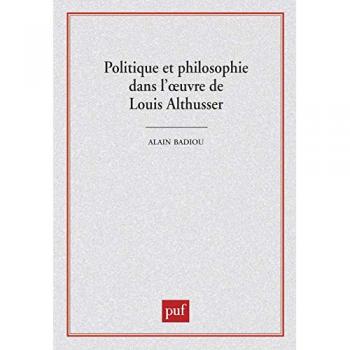 Politique et philosophie dans l'oeuvre de Louis Althusser