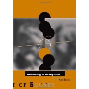 Methodology of the Oppressed by Chela Sandoval
