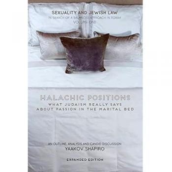 Halachic Positions: What Judaism Really Says about Passion in the Marital Bed