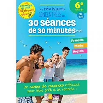 Prêt Pour La Rentrée ! : 6e Vers La 5e, Les Révisions Concentrées En 30 Séances De 30 Minutes Maxi