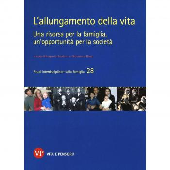 L' allungamento della vita. Una risorsa per la famiglia, un'opportunità per la società