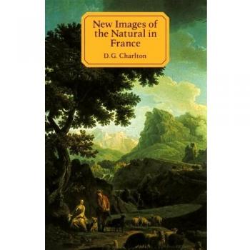 New Images of the Natural in France: A Study in European Cultural History 1750-1800