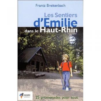 Les Sentiers d'Emilie dans le Haut-Rhin : 25 promenades très faciles