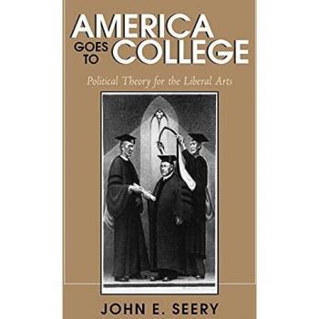 State University of NY Press America Goes to College: Political Theory for the Liberal Arts