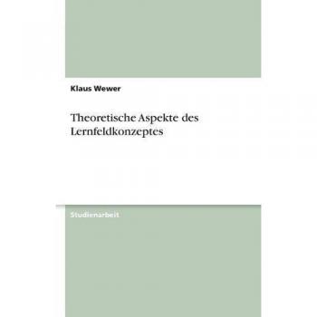 Theoretische Aspekte des Lernfeldkonzeptes