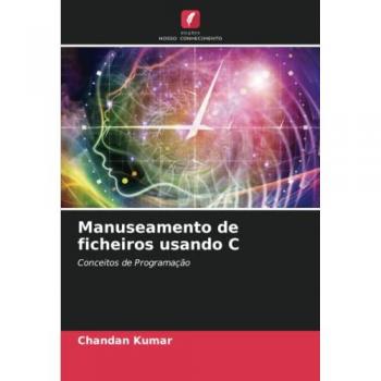 Manuseamento de ficheiros usando C: Conceitos de Programação