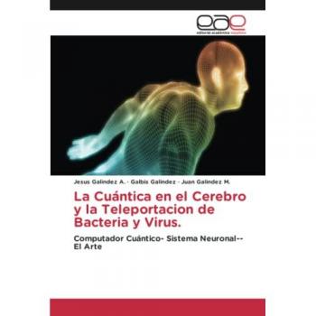 La Cuántica en el Cerebro y la Teleportacion de Bacteria y Virus.: Computador Cuántico