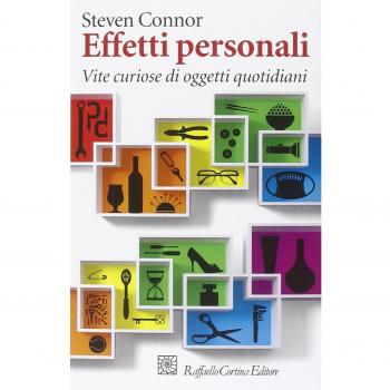 Effetti personali. Vite curiose di oggetti quotidiani