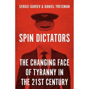 Daniel Treisman Spin Dictators