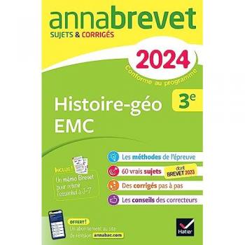 Annales du brevet Annabrevet 2024 Histoire-géographie EMC 3e: sujets corrigés & méthodes du brevet