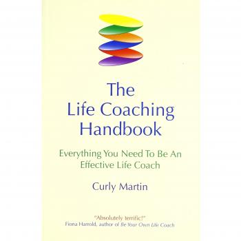The Life Coaching Handbook : Everything You Need To Be An Effective Life Coach