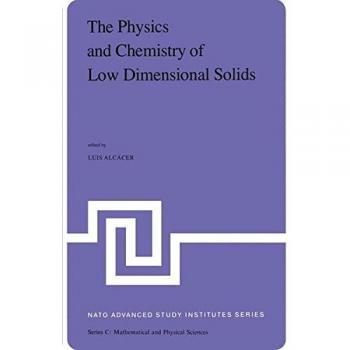 The Physics and Chemistry of Low Dimensional Solids: Proceedings of the NATO Advanced Study Institute held at Tomar, Potugal, August 26
