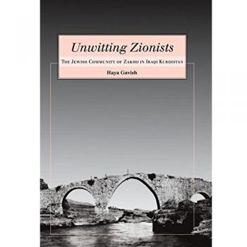Unwitting Zionists, Raphael Patai Series in Jewish Folklore and Anthropology