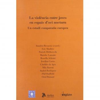 Violencia entre joves en espais d'oci nocturn, la. Un estudi comparatiu europeu.