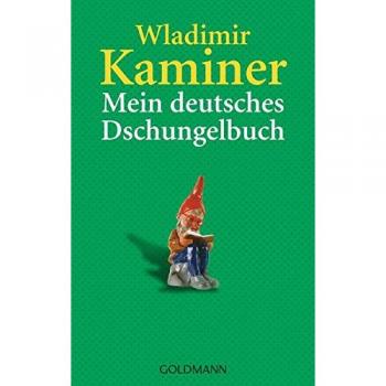Kaminer, Wladimir: Mein deutsches Dschungelbuch