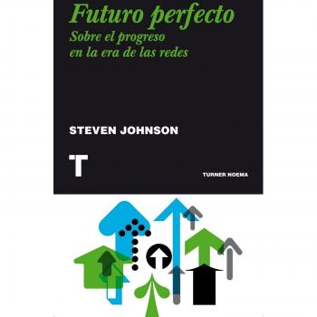 Futuro perfecto: Sobre el progreso en la era de las redes
