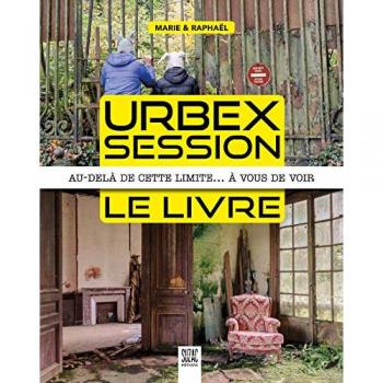 Urbex Session, le livre: Au-delà de cette limite... à vous de voir