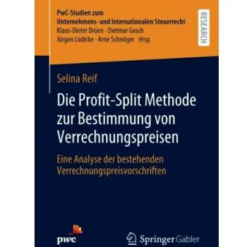 Die Profit-Split Methode zur Bestimmung von Verrechnungspreisen: Eine Analyse der bestehenden Verrechnungspreisvorschriften