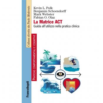 La matrice ACT. Guida all'utilizzo nella pratica clinica