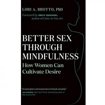 Better Sex Through Mindfulness : How Women Can Cultivate Desire