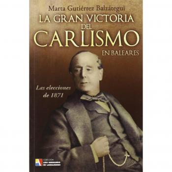 La gran victoria del carlismo en Baleares : las elecciones de 1871
