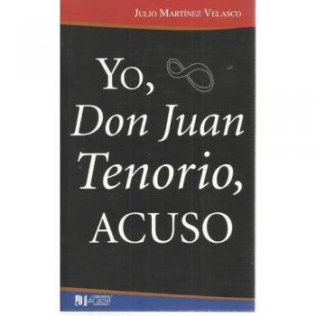 YO DON JUAN TENORIO ACUSO