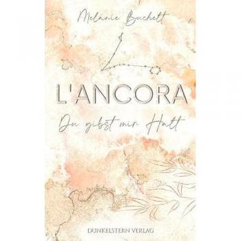 Melanie Buchelt L'Ancora: Du Gibst Mir Halt (Conti Dilogie)