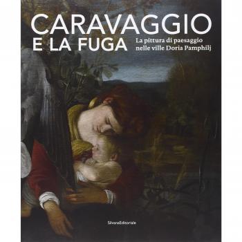 Caravaggio e la fuga. La pittura di paesaggio nelle ville Doria Pamphilj. Catalogo della mostra