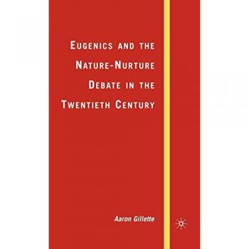 Eugenics and the Nature-Nurture Debate in the Twentieth Century