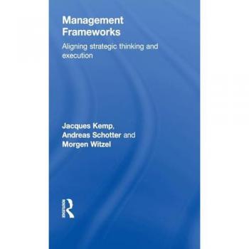 Management Frameworks: Aligning Strategic Thinking and Execution