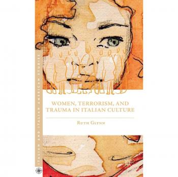 Women, Terrorism, and Trauma in Italian Culture