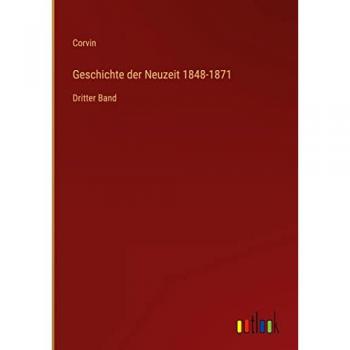 Geschichte der Neuzeit 1848-1871: Dritter Band